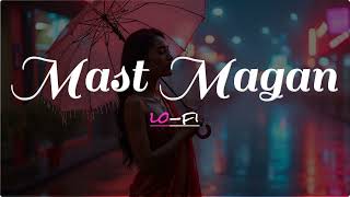 Mast Magan official song Hindi lyrics [upl. by Osterhus]