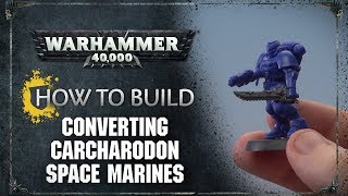 How to Build Converting Carcharodon Space Marines [upl. by Bevvy405]