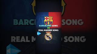 Barcelona song vs Real Madrid song youtubeshortfootballeditingbarcelonarealmadrid [upl. by Harmonia388]