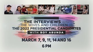 TEASER The Interviews With The Wives amp Children of The 2022 Presidential Candidates with Boy Abunda [upl. by Samtsirhc398]