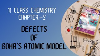 Defects of Bohrs Atomic Model  class 11 chemistry chapter 2  bohratomicmodel [upl. by Shea171]