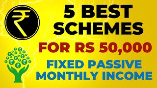 Best 5 Schemes for ₹50000 Fixed Monthly Income I Best Investment Plan for Monthly Income  English [upl. by Hyps]