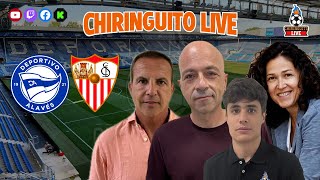 ⚽ ALAVÉS  SEVILLA  CHIRINGUITO LIVE [upl. by Reitman]