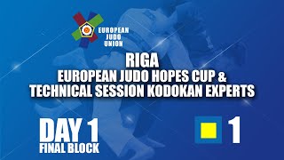 Riga European Judo Hopes Cup amp Technical Session Kodokan Experts 2024 Day 1 Tatami 1  Final block [upl. by Ennirak]