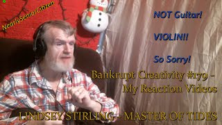 LINDSEY STIRLING  MASTER OF TIDES  Bankrupt Creativity 179  My Reaction Videos [upl. by Eiromem]