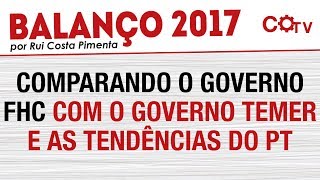 Comparando o governo FHC com o governo Temer e as tendências do PT [upl. by Jonas]