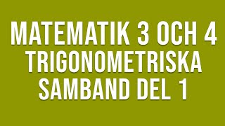 Matematik 4  Trigonometri  Trigonometriska samband del 1 [upl. by Elleira]