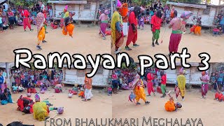 Ramayan yudh part 3from bhalukmari Meghalaya [upl. by Barabas]