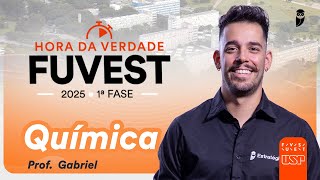 Hora da Verdade FUVEST 2025 1ª FASE  Química  Prof Gabriel Prazeres [upl. by Lierbag]