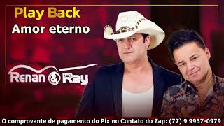 Play Back Renan amp Ray Amor Eterno [upl. by Darbie]