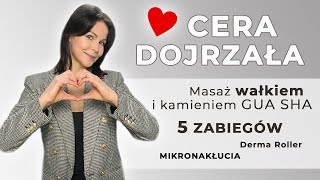 CERA DOJRZAŁA  Masaż wałkiem i kamieniem GUA SHA  Derma Roller  Mikronakłucia  5 ZABIEGÓW [upl. by Eentihw]