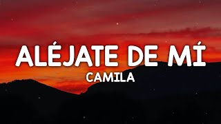 Camila  Aléjate De Mi LetraLyrics [upl. by Cha]