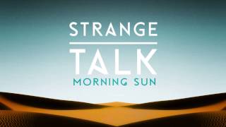 Strange Talk quotMorning Sunquot audio only [upl. by Oterol]