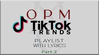 OPM TikTok Trends Playlist with Lyrics Part 1 Flow G Juan Caoile Skusta Clee Dionela Adie [upl. by Lamdin]