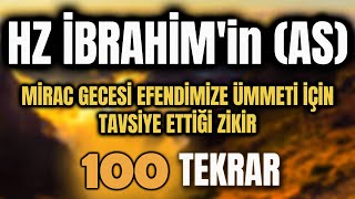 Hz İbrahim as İsra gecesi Efendimize Ümmeti İçin Tavsiye Ettiği Zikir Zikrullah [upl. by Ellimac]