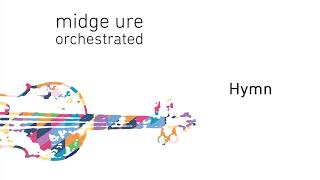 Midge Ure  Hymn Orchestrated Official Audio [upl. by Ahsieat699]