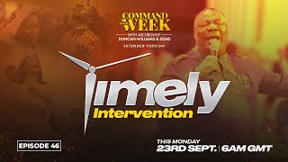 TIMELY INTERVENTION  COMMAND YOUR WEEK EPISODE 46  SEP 23 2024 [upl. by Herahab49]