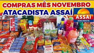 COMPRAS DO MÊS DE NOVEMBRO NO ATACADISTA ASSAÍ 🌺🌺 [upl. by Anaoy]