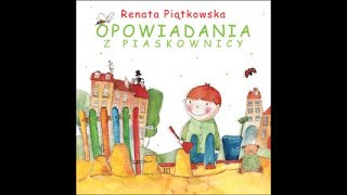 OPOWIADANIA Z PIASKOWNICY  Renata Piątkowska [upl. by Japha196]