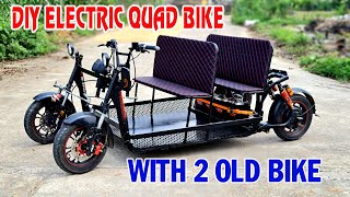 Build A Electric Quad Bike 1000w 50kmh with Two Old Bike  ATV Bike 6 Seats  DIY Electric Car [upl. by Lumbye]