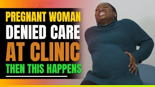 Pregnant Woman Denied Care At Clinic Then This Happens [upl. by Towbin]