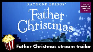 Raymond Briggs’ Father Christmas  Stream Trailer [upl. by Dnar710]