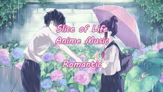 Romantic  Slice Of Life Anime Music [upl. by Atilahs]