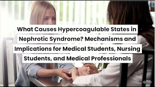 What Causes Hypercoagulable State in Nephrotic Syndrome [upl. by Carlstrom]