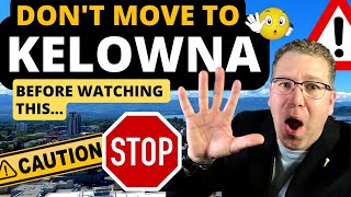 5 things you NEED to know BEFORE moving to Kelowna British Columbia Canada [upl. by Neomah706]