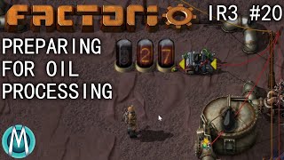 Factorio IR3 Ep 20 Preparing For Oil Processing [upl. by Mullen]