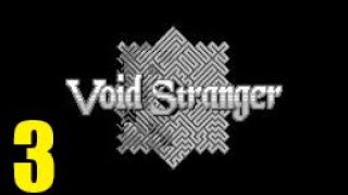 Void Stranger  Part 3 [upl. by Gertruda]