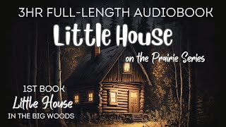 3 HR Audiobook LITTLE HOUSE IN THE BIG WOODS Book 1 Little House Series Uninterrupted Storytelling [upl. by Pressman]