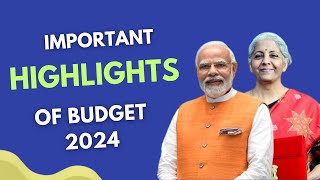 Top Important Highlights of Budget 2024 Explained  Budget 2024  Nirmala Sitharaman [upl. by Vinay]