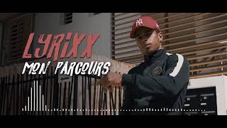 Lyrixx  Mon Parcours Audio Officiel [upl. by Stoecker]