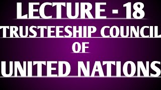 Trusteeship council of United Nations Lecture 18 [upl. by Adnirod]