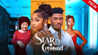 STAR CROSSED  SANDRA OKUNZUWA CHIDI DIKE CHIOMA NWOSU MODELLA  LATEST FULL NIGERIAN MOVIE 2024 [upl. by Mikey]