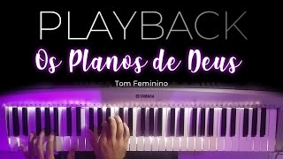 Os Planos de Deus  PLAYBACK TOM FEMININO [upl. by Deery862]