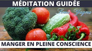 Méditation guidée pour manger en pleine conscience [upl. by Anilorac774]