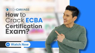 How to prepare for ECBA Certification  Techcanvass [upl. by Akinahc393]