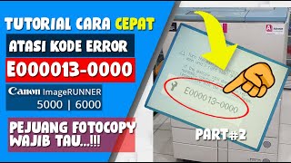 TUTORIAL CARA ATASI CODE ERROR E0000130000  MESIN FOTOCOPY CANON IR50006000 [upl. by Moser218]