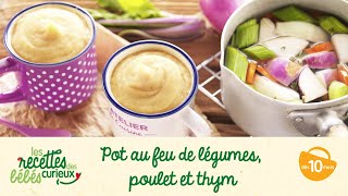 Recette bébé  Pot au feu de légumes poulet et thym [upl. by Charbonneau736]