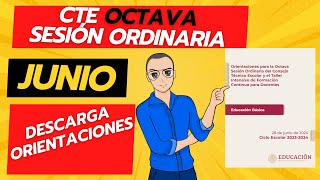 Orientaciones para la OCTAVA SESIÓN DE CONSEJO TÉCNICO ESCOLAR JUNIO 2024 [upl. by Cedar]