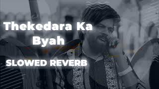 Thekedara ka byah  Mashoom sharma  Slowed reverb [upl. by Harelda637]