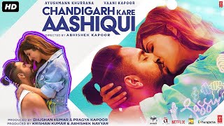 Chandigarh Kare Aashiqui Full movie  Ayushmann Khurrana  Vani Kapoor  Review amp Facts [upl. by Ettegirb]