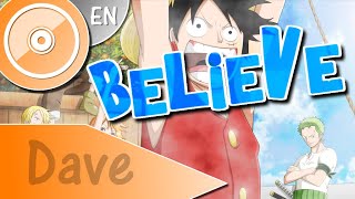 ONE PIECE OP2 quotBelievequot  ENGLISH Cover  DAVE [upl. by Aloise]