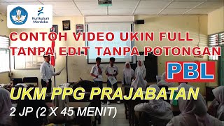 CONTOH VIDEO UKIN PPG PRAJABATAN FULL PBL TANPA EDIT TANPA POTONGAN [upl. by Froehlich]