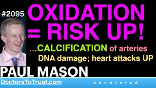 PAUL MASON c4  OXIDATION  RISK UP …CALCIFICATION of arteries DNA damage heart attacks UP [upl. by Ysnap67]