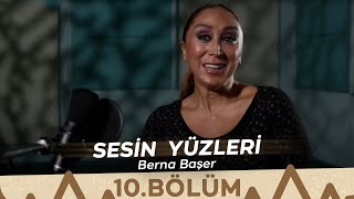 Sesin Yüzleri  10Bölüm  Berna Başer [upl. by Leinahtam]