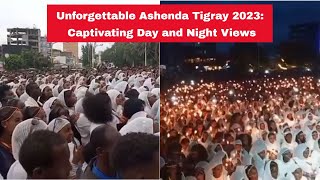 Unforgettable Ashenda Tigray 2023 Captivating Day and Night Views [upl. by Ortensia]