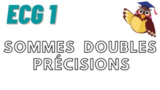 Les sommes doubles  petites précisions et transition ECG1 [upl. by Fransis]